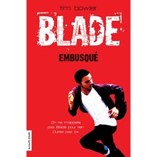 BLADE T.01 EMBUSQUE (14 ans)