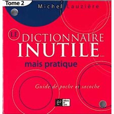 Dictionnaire inutile... mais pratique V.02