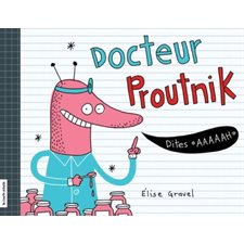 Docteur Proutnik : Dites aaaaah (Courte échelle)