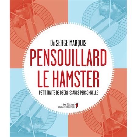 Petit traité de décroissance personnelle Pensouillard le hamster