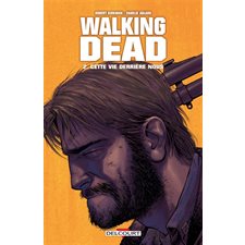 Walking dead T.02 : Cette vie derrière nous : Bande dessinée