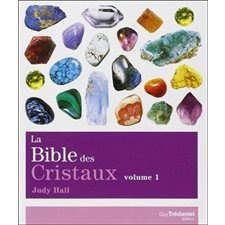 La bible des cristaux T.01