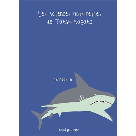 Le Requin : Les sciences naturelles de Tatsu Nagata