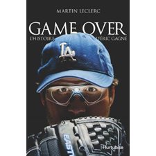 Game over : L'histoire d'Eric Gagne