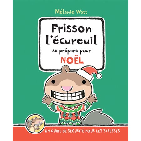 Frisson l'écureuil se prépare pour Noël : Un guide de sécurité pour les stressés : Couverture rigide