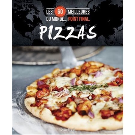 Les 60 meilleures du monde... Point final : Pizzas