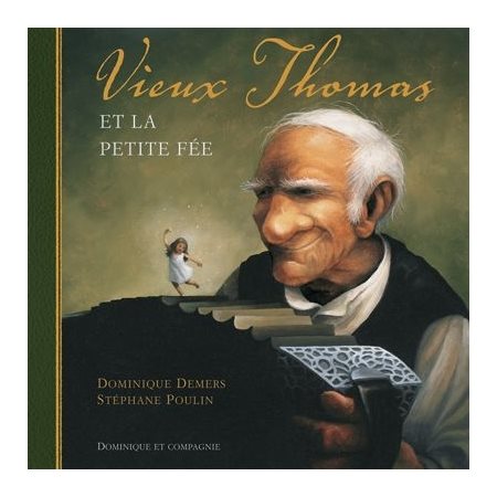 Vieux Thomas et la petite fée : Couverture rigide (Dominique et compagnie)