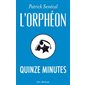 Quinze minutes, L'Orphéon