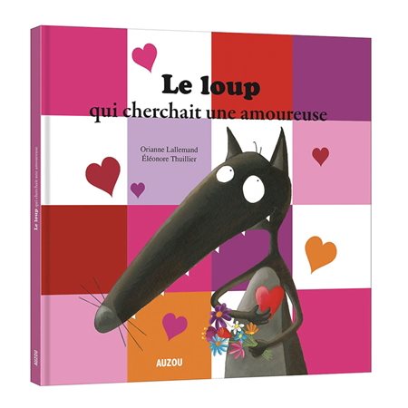 Le loup qui cherchait une amoureuse : Mes grands albums : Couverture rigide