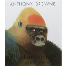 Un gorille : Un livre a compter : Anthony Browne (Kaleidoscope)