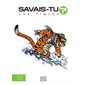 Savais-tu ? En couleurs T.46 : Les tigres