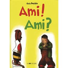 Ami ! Ami ?