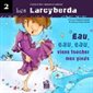 Les Larcyberda T.02 : Eau, eau, eau, viens toucher mes pieds