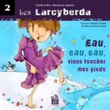 Les Larcyberda T.02 : Eau, eau, eau, viens toucher mes pieds