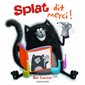 Splat le chat : Splat dit merci ! (Nathan)