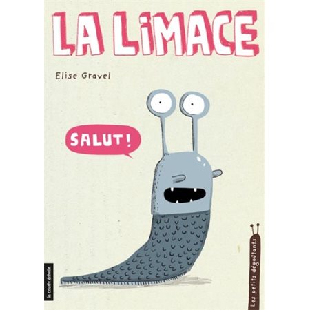 La limace : Les petits dégoûtants