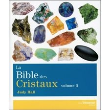 La bible des cristaux T.03