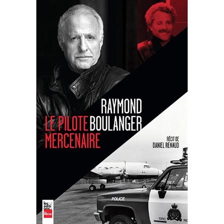 Raymond Boulanger : Le pilote mercenaire