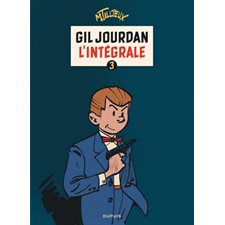 Gil Jourdan : Intégrale T.03 : 1964-1970 : Bande dessinée :  Le gant à trois doigts; Le Chinois à 2 roues; Chaud et froid; Le grand souffle; Pâtée explosive;