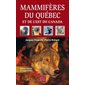 Mammiferes du Québec et de l'Est du Canada : Souple : Édition revue et augmentée