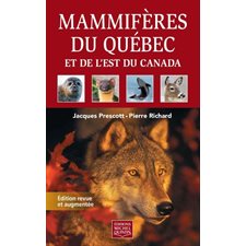 Mammiferes du Québec et de l'Est du Canada : Souple : Édition revue et augmentée