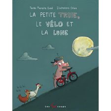 La petite truie, le velo et la lune : Couverture rigide