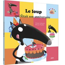 Le loup qui fêtait son anniversaire : Auzou : Mes p'tits albums : Souple