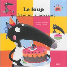 Le loup qui fêtait son anniversaire : Auzou : Mes p'tits albums : Souple