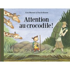 Attention au crocodile ! (Ecole des loisirs)