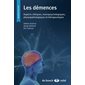 Les démences : Aspects cliniques, neuropsychologiques, physiopathologiques et thérapeutiques