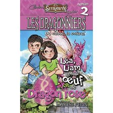Les dragonniers T.02 : Léa, Liam et leur oeuf de dragon rose : 6-8