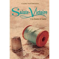 Sainte-Victoire T.01 : Les chemins de l'amitié