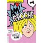 Ani Croche T.01 : Ani Croche : Le journal intime d'Ani Croche : La revanche d'Ani Croche : 9-11