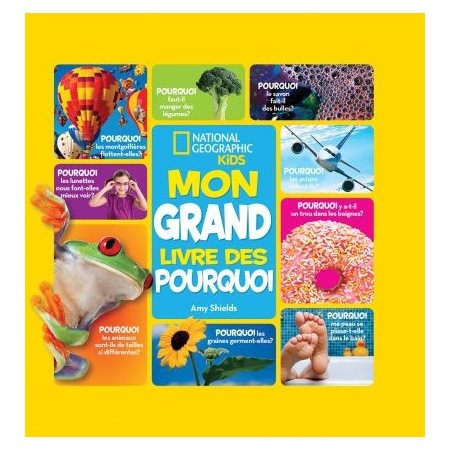 Mon grand livre des pourquoi : National geographic kids