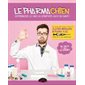 Le pharmachien T.01 : Différencier le vrai du n'importe quoi en santé