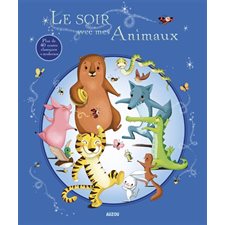 Le soir avec mes animaux : + de 40 contes classiques et modernes