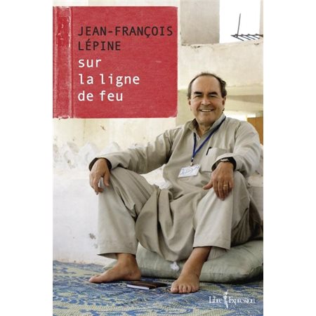 Jean-François Lépine : Sur la ligne de feu