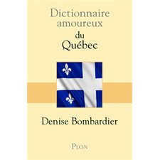 Dictionnaire amoureux du Québec