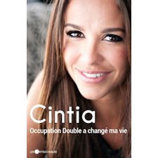 Cintia, Occupation double a changé ma vie