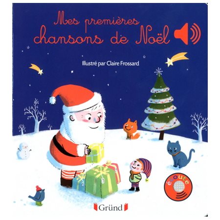 Mes premières chansons de Noël : Mes premiers livres sonores (Grund)