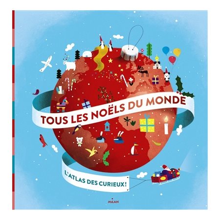 Tous les Noëls du monde : L'atlas des 5-8 ans : Documentaire jeunesse