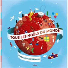 Tous les Noëls du monde : L'atlas des 5-8 ans : Documentaire jeunesse