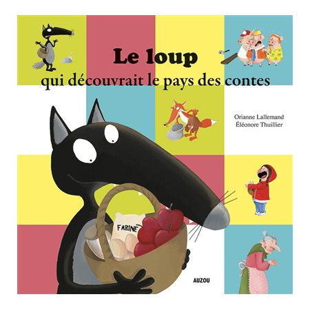 Le loup qui découvrait le pays des contes : Auzou : Mes p'tits albums : Couverture souple