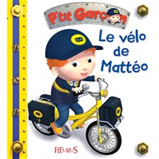 Le vélo de Mattéo : P'tit garçon (Fleurus)