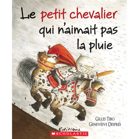 Le petit chevalier qui n'aimait pas la pluie (Scholastic)