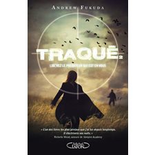 Traqué T.02 : Libérez le prédateur qui est en vous