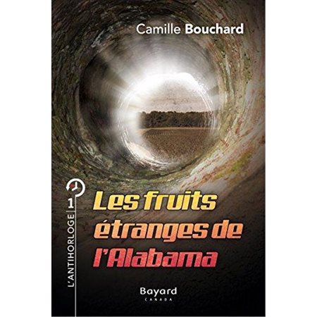 L'antihorloge T.01 : Les fruits étranges de l'Alabama