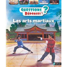 Les arts martiaux : Questions ? Réponses ! 7+