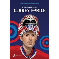 Raconte-moi T.01 : Carey Price