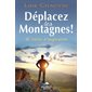 Déplacez les montagnes!